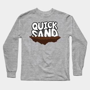 Quicksand Long Sleeve T-Shirt